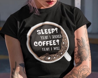 Sleep Coffee Graphic Tee, Caffeine Addict Shirt