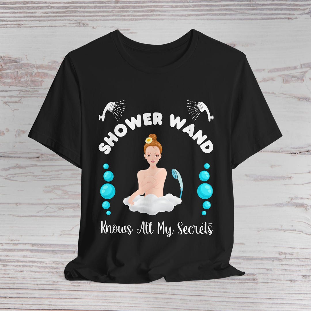 Funny Shower Humor Shirt for Women | Cheeky Bath Tee, Flirty Shower ...