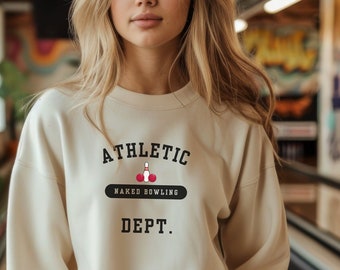 Athletic Dept. - Naked Bowling Sweatshirt, Humorous Sports Apparel, Funny Bowling Team Gear