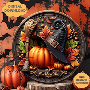 May include: A round wooden sign with a Halloween theme. It features a witch's hat, pumpkins, fall leaves, and a broom. The sign has the word "WELCOME" and the text "DIGITAL DOWNLOAD".