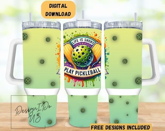 Pickleball 40oz Tumbler Wrap PNG, Sublimeringsdesigner för tumblers nedladdningar - Livet är kort digital sublimeringstumbler med handtag PNG