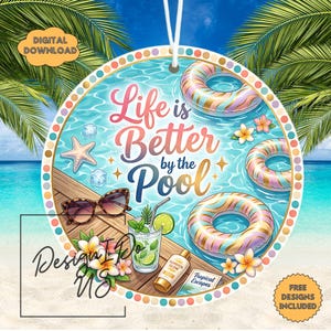 May include: Round ornament with a beach scene. The design includes the text "Life is Better by the Pool", sunglasses, a cocktail, and inflatable rings. The ornament has a string for hanging and the words "Digital Download" and "Free Designs Included".
