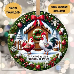 May include: A round Christmas bauble featuring a winter scene with two chickens in front of a red and white coop. The chickens are surrounded by a wreath of holly and berries. The text "Making a list chicken it twice" is written below the chickens.