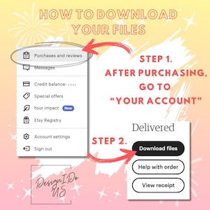 May include: A guide with text on a pink and yellow background, showing how to download files after purchase. The steps include going to "Your Account" and clicking "Download files". The image includes the text "Design I Do US".