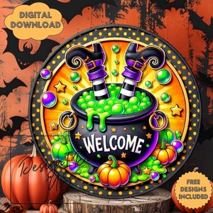 May include: A round Halloween-themed sign featuring a black cauldron with green bubbling liquid and witch legs. The sign has a black border with yellow dots, pumpkins, and the word "WELCOME". The sign also includes the text "DIGITAL DOWNLOAD" and "FREE DESIGNS INCLUDED".