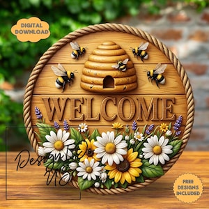 May include: Round wooden welcome sign with a beehive, bees, and floral accents. The sign features the word "WELCOME" and is surrounded by a rope border. Includes the text "DIGITAL DOWNLOAD" and "FREE DESIGNS INCLUDED".