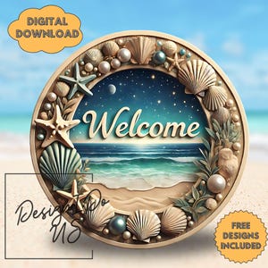 May include: A round wooden beach-themed sign with the word "Welcome" in script. The sign is decorated with seashells, starfish, and pearls. The background depicts a beach scene with a starry sky and ocean waves. The words "Digital Download" and "Free Designs Included" are also present.