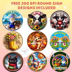 May include: A collection of round sign designs with various illustrations. The signs feature a gnome, a cow, a lamb, a puppy, frogs, a cat, and a gnome on a beach. The signs include the text "WELCOME" and "Hello Spring". The text "FREE 300 DPI ROUND SIGN DESIGNS INCLUDED" is also present.