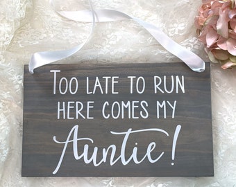 Too Late To Run Here Comes My Auntie Wood Sign. Ring Bearer Sign. Rustic Wedding Decor. Aunt Wedding Sign. Wedding Decor. Rings Sign.