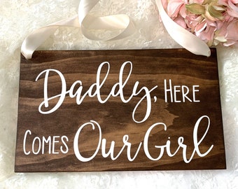 Daddy Here Comes Our Girl Wedding Wood Sign. Ring Bearer Sign. Rustic Wedding Decor. Daddy Our Girl Wedding Sign. Wedding Decor. Rings Sign