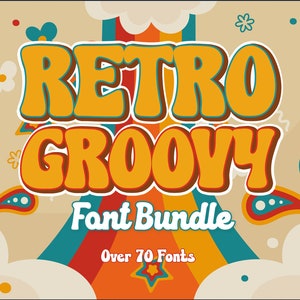 May include: Retro Groovy Font Bundle with over 70 fonts. The image features a colorful retro design with a rainbow, clouds, and paisley patterns.