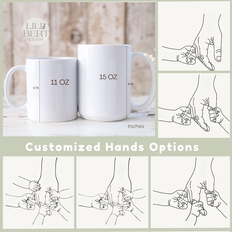 May include: Two white ceramic mugs, 11 oz and 15 oz, with dimensions in inches. The image also shows line art illustrations of hands holding smaller hands, with the text "Customized Hands Options". The mugs have the text "Lili Bert Design".