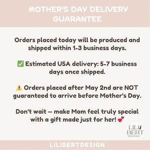 May include: Text graphic with the words "MOTHER'S DAY DELIVERY GUARANTEE". It states orders placed today will be produced and shipped within 1-3 business days. Estimated USA delivery is 5-7 business days once shipped.