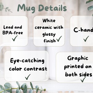 May include: White ceramic mug with a C-handle. The mug has a glossy finish and features a graphic printed on both sides. The text "Lead and BPA-free" and "Eye-catching color contrast" are also visible.