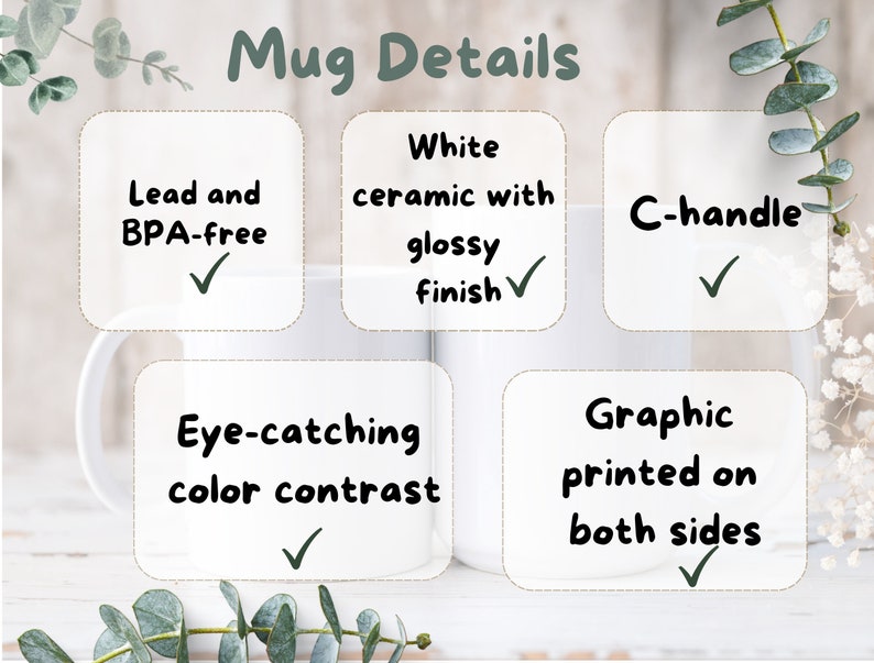 May include: White ceramic mug with a C-handle. The mug has a glossy finish and features a graphic printed on both sides. The text "Lead and BPA-free" and "Eye-catching color contrast" are also visible.