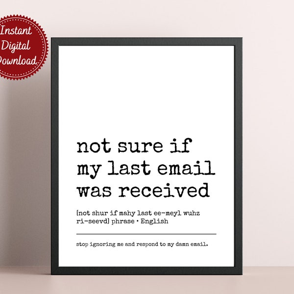 Not Sure If My Last Email Was Received Definition Print, Office Wall Art, Home Office Decor, Funny Phrase Poster, Work From Home Wall Print