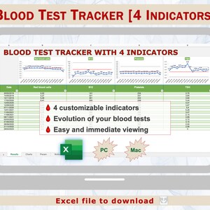 May include: A screenshot of a computer screen displaying a spreadsheet with a blood test tracker. The spreadsheet has four columns, each containing a graph showing the progression of a different blood test result over time. The spreadsheet also includes a table with dates and corresponding blood test results. The text "BLOOD TEST TRACKER WITH 4 INDICATORS" is at the top of the spreadsheet. The text "4 customizable indicators", "Evolution of your blood tests", and "Easy and immediate viewing" is below the spreadsheet. The text "Excel file to download" is at the bottom of the screen.