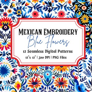 Blue Mexican Embroidery Art Digital Paper | 12 Seamless Prints, Folk Art Digital Paper, Mexican Pattern, Flowers, Scrapbook, Commercial Use