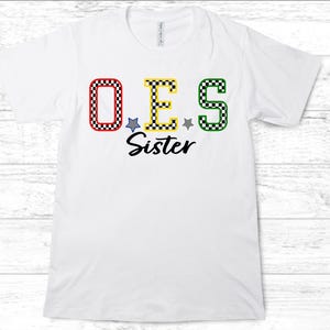 OES Sister Shirt,  Order Of Eastern Star Shirt, OES Gift