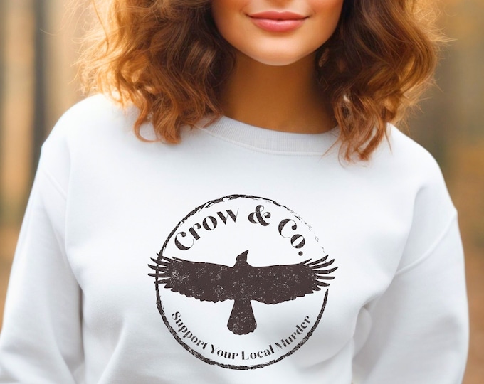Crow & Co. Sweatshirt, Support Your Local Murder, Bird Lover Gift