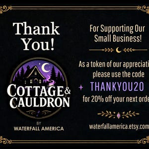 May include: Black background with gold ornate border and text. The text reads "Thank You!" and "For Supporting Our Small Business!" A circular logo features a house, cauldron, and moon. The text "COTTAGE & CAULDRON" is displayed. The code THANKYOU20 is displayed.