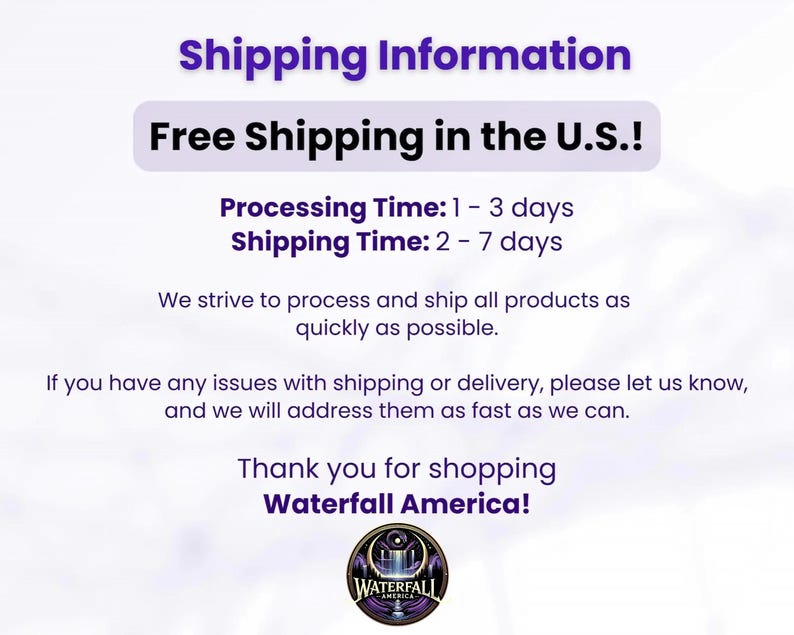 May include: Free shipping within the U.S. for orders from Waterfall America. Processing time is 1-3 days and shipping time is 2-7 days.