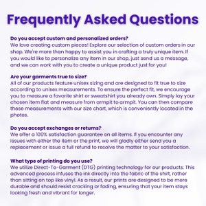 May include: Frequently Asked Questions about custom and personalized orders, sizing, exchanges, returns, and printing methods.  The text explains that the company offers a 100% satisfaction guarantee and uses Direct-To-Garment (DTG) printing technology.