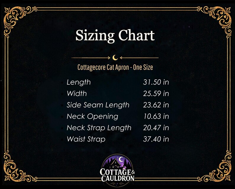 May include: A sizing chart for a Cottagecore Cat Apron, with measurements in inches. The chart includes length, width, side seam length, neck opening, neck strap length, and waist strap dimensions. The image has a dark background with decorative gold borders and the Cottage & Cauldron logo.