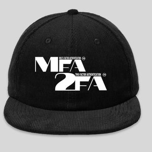 Puede incluir: Gorra de béisbol de pana negra con texto blanco que dice "MFA Two-Factor Authentication" y "2FA Two-Factor Authentication".