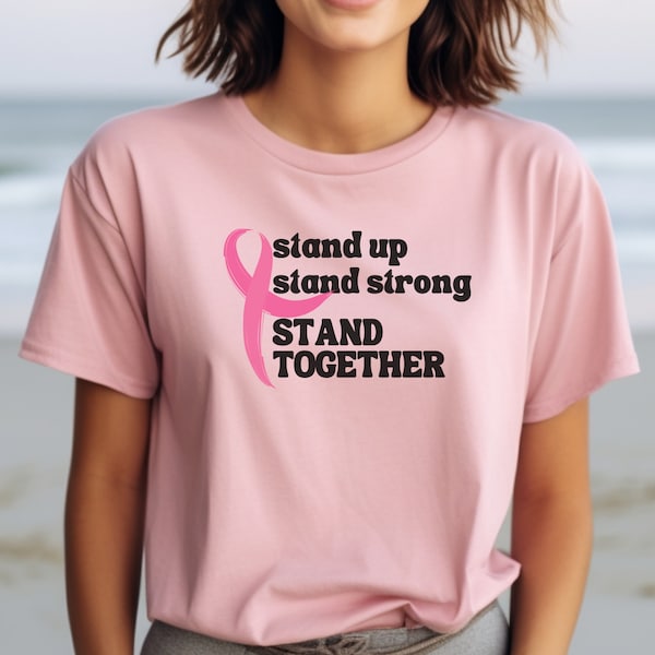 Breast Cancer Awareness Shirt For Women and Men, Cancer Warrior T-Shirt, Pink Ribbon Shirt, Stand Up Stand Strong Stand Together Shirt