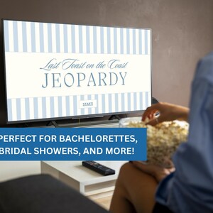 May include: A television screen displaying a blue and white striped background with the text "Last Toast on the Coast JEOPARDY" and the word "START" in a blue box. The text "PERFECT FOR BACHELORETTES, BRIDAL SHOWERS, AND MORE!" is displayed below the television.