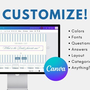 May include: A computer screen displaying a Canva design template for a bridal shower game. The template features a blue and white striped background with the text "What is the Bride's favorite ani?" and two buttons labeled "Home" and "Next". The text "CUSTOMIZE!" is displayed above the screen. A list of customization options is displayed to the right of the screen, including colors, fonts, questions, answers, layout, categories, and anything! The Canva logo is displayed in a blue and purple circle below the screen.