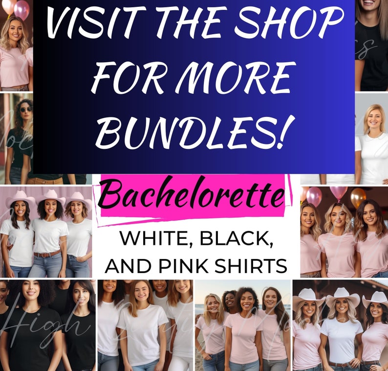 May include: A collage of photos showing women wearing white, black, and pink t-shirts. The text "Bachelorette" is in pink letters and the text "WHITE, BLACK, AND PINK SHIRTS" is in black letters. The text "VISIT THE SHOP FOR MORE BUNDLES!" is in white letters on a blue background.