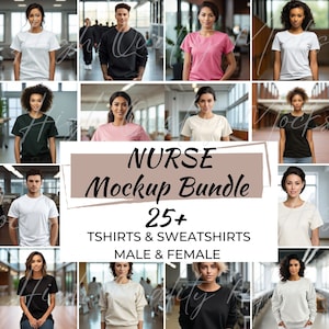 May include: A mockup bundle of 25+ t-shirts and sweatshirts for nurses. The image shows a variety of models wearing different styles of shirts and sweatshirts in a variety of colors. The text "NURSE Mockup Bundle 25+ TSHIRTS & SWEATSHIRTS MALE & FEMALE" is displayed on a brown rectangle.