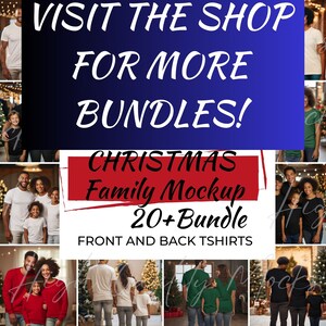 May include: A collage of images featuring families wearing Christmas-themed shirts. The text "VISIT THE SHOP FOR MORE BUNDLES!" is displayed in large white letters on a blue background. The text "CHRISTMAS Family Mockup 20+Bundle FRONT AND BACK TSHIRTS" is displayed in red and white letters on a white background.