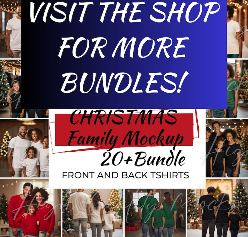 May include: A collage of images featuring families wearing Christmas-themed shirts. The text "VISIT THE SHOP FOR MORE BUNDLES!" is displayed in large white letters on a blue background. The text "CHRISTMAS Family Mockup 20+Bundle FRONT AND BACK TSHIRTS" is displayed in red and white letters on a white background.