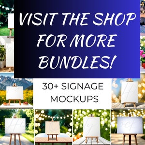 May include: A collage of images showcasing 30+ signage mockups. The images feature blank canvases on easels in various settings, including a forest, a field of flowers, and a bokeh background. The text "VISIT THE SHOP FOR MORE BUNDLES!" is displayed in a large font on a blue background.
