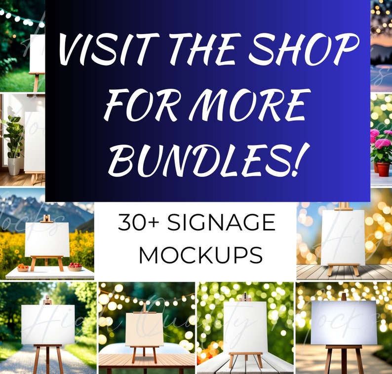 May include: A collage of images showcasing 30+ signage mockups. The images feature blank canvases on easels in various settings, including a forest, a field of flowers, and a bokeh background. The text "VISIT THE SHOP FOR MORE BUNDLES!" is displayed in a large font on a blue background.