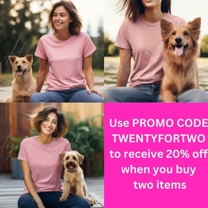 May include: A woman wearing a pink t-shirt sits with a dog. The image is split into four sections. The bottom right section has a pink background with the text "Use PROMO CODE TWENTYFORTWO to receive 20% off when you buy two items".