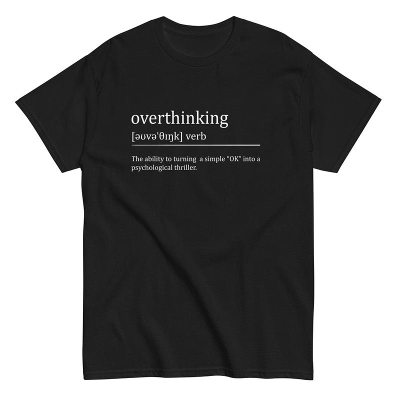 Overthinking Definition Shirt – Funny Anxiety Humor Tee | Psychological Thriller Quote T-Shirt | Mental Health Parody Gift