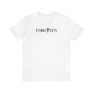 Forgiven T-Shirt, Cross T-Shirt, Christian T-Shirt, Unisex Jersey Short Sleeve Tee