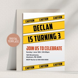 May include: A yellow and black construction caution tape birthday invitation for a boy named Declan turning 3. The invitation has the text "Caution" repeated across the top and bottom of the invitation. The text "Declan is turning 3" is in black bold letters. The invitation includes the text "Join us to celebrate" in red letters. The invitation includes the date, time, address, and RSVP information.