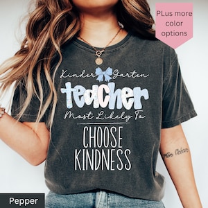 Kindergarten Teacher Shirts, Most Likely To Teacher Tshirt, Grade level tee,Back To School Kindergarten Shirt, First Day Tee, Comfort Colors