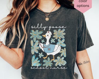 Silly Goose School Nurse Shirt, Floral School Nurse T-Shirt, Cute Registered Nurse Tee, School Nurse Appreciation Tee,  Comfort Colors