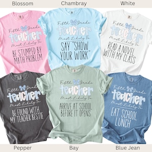 Fifth Grade Teacher Shirts, Most Likely To Teacher Tshirt, Grade level tee,Back To School 5th Grade Shirt, First Day Tee, Comfort Colors