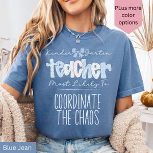Kindergarten Teacher Shirts, Most Likely To Teacher Tshirt, Grade level tee,Back To School Kindergarten Shirt, First Day Tee, Comfort Colors