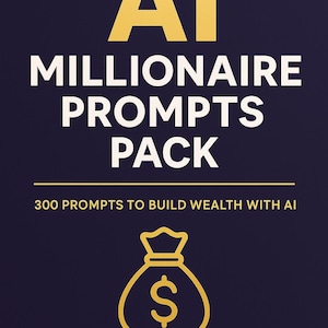 Op de afbeelding: Afbeelding met de tekst "AI MILLIONAIRE PROMPTS PACK" in het wit, met "AI" in goud. Daaronder staat "300 PROMPTS TO BUILD WEALTH WITH AI." Onderaan staat een gouden geldbuidel-icoon met een dollarteken.