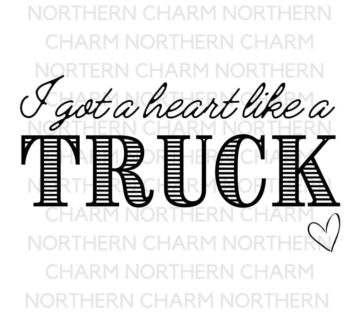 I Got A Heart Like A Truck Cut File / SVG / PNG / Cricut / - Etsy