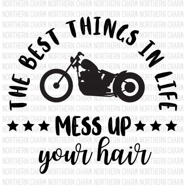 Las mejores cosas de la vida arruinan tu cabello / Descarga digital / SVG / PNG / Motocicleta / Biker chick / Biker mom / Biker babe