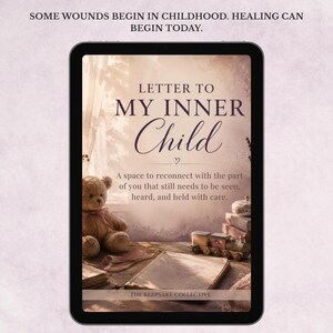 May include: A digital tablet displaying a book cover titled LETTER TO MY INNER CHILD. The text reads: SOME WOUNDS BEGIN IN CHILDHOOD. HEALING CAN BEGIN TODAY. A space to reconnect with the part of you that still needs to be seen, heard, and held with care. THE KEEPSAKE COLLECTIVE. A teddy bear, toy train, and open book are visible.